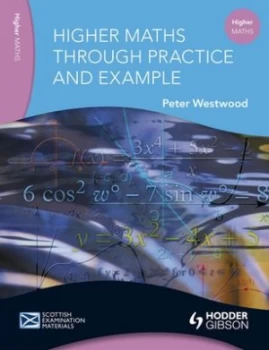 Image of Higher Maths through Practice and Example by Peter Westwood Book