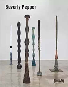 Image of Beverly Pepper : Selected Works 1968-2015