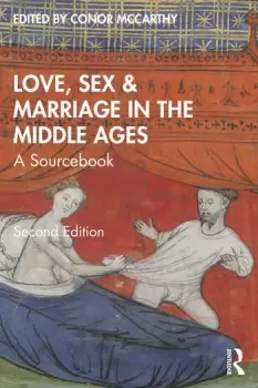 Image of Love Sex & Marriage in the Middle AgesA Sourcebook