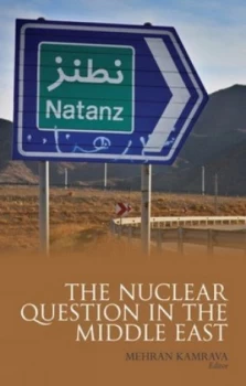 Image of The Nuclear Question in the Middle East by Mehran Kamrava Book