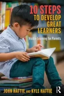 Image of 10 Steps to Develop Great Learners : Visible Learning for Parents