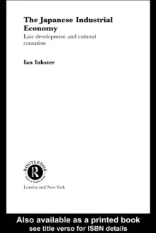 Image of The Japanese Industrial Economy : Late Development and Cultural Causation