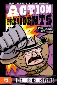 Image of Action Presidents #3: Theodore Roosevelt!
