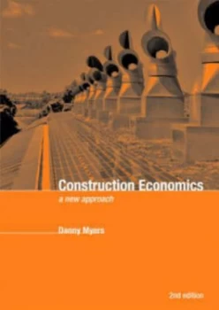 Image of Construction Economics by Danny Myers Paperback
