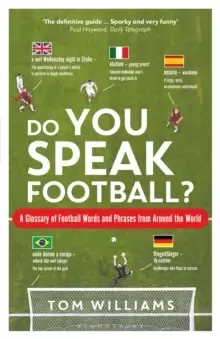 Image of Do You Speak Football? A Glossary of Football Words and Phrases from Around the World