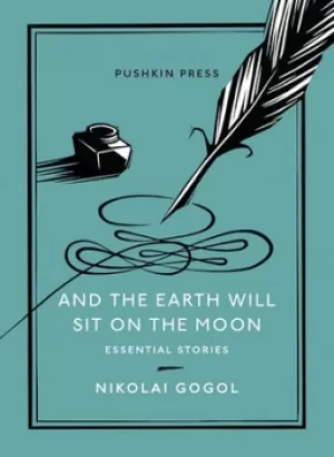 Image of And the Earth will sit on the Moon by Nikolai Vasilevich Gogol