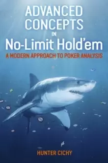 Image of Advanced Concepts in No-Limit Hold'em : A Modern Approach to Poker Analysis