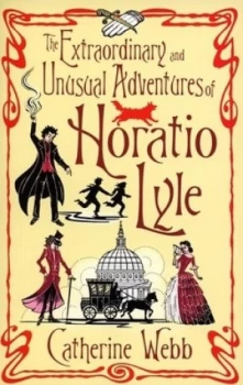 Image of The Extraordinary and Unusual Adventures of Horatio Lyle by Catherine Webb Paperback