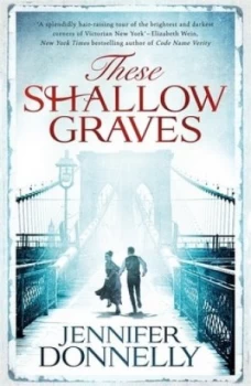 Image of These Shallow Graves by Jennifer Donnelly Paperback