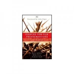 Image of Pierced for Our Transgressions by S Jeffery and Michael Ovey and Andrew Sach Paperback