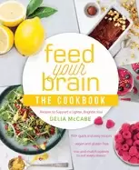 Image of feed your brain the cookbook recipes to support a lighter brighter you