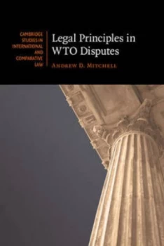 Image of Legal Principles in Wto Disputes by Andrew D. Mitchell Paperback