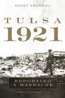 Image of Tulsa, 1921 : Reporting a Massacre