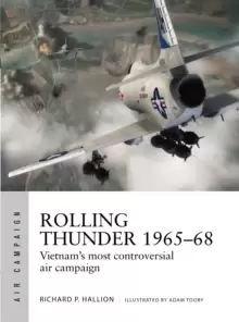 Image of Rolling Thunder 1965-68 : Johnsons air war over Vietnam