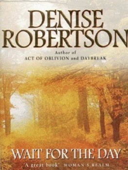 Image of Wait for the Day by Denise Robertson Paperback