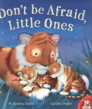 Image of Dont Be Afraid Little Ones by M. Christina Butler and Caroline Pedler Book
