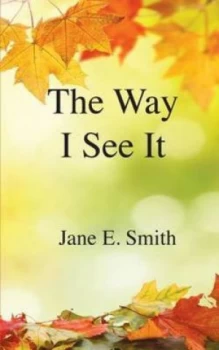 Image of Way I See It by Jane E Smith Paperback
