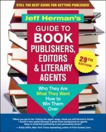 Image of Jeff Hermans Guide to Book Publishers, Editors & Literary Agents, 29th Edition : Who They Are, What They Want, How to Win Them Over