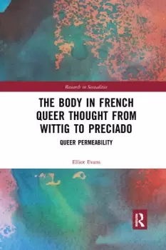 Image of The Body in French Queer Thought from Wittig to Preciado Queer Permeability