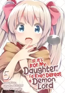 Image of If It's for My Daughter, I'd Even Defeat a Demon Lord (Manga) Vol. 5