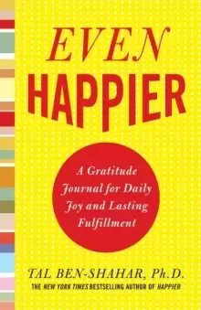 Image of Even Happier: A Gratitude Journal for Daily Joy and Lasting Fulfillment