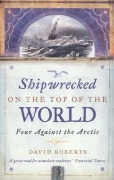 Image of Shipwrecked on the Top of the World by David Roberts Book