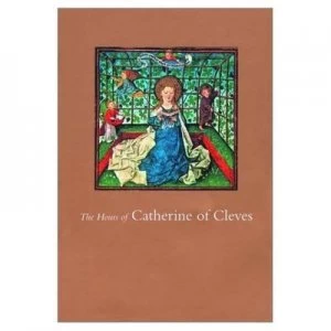 Image of The Hours of Catherine of Cleves by John Plummer Hardback