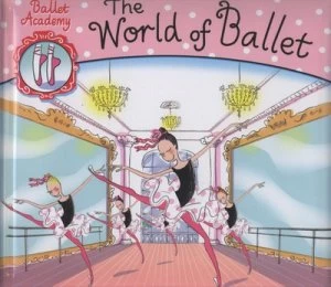 Image of The World of Ballet by Beatrice Masini and Sara Not Hardback