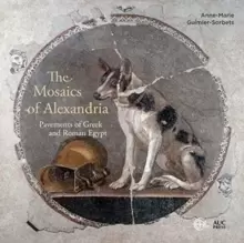 Image of The Mosaics of Alexandria : Pavements of Greek and Roman Egypt