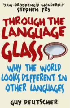 Image of Through the Language Glass by Guy Deutscher Paperback