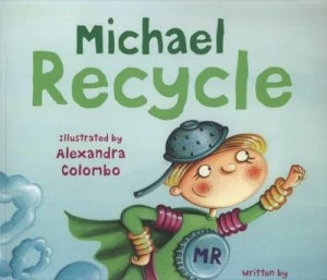 Image of Michael Recycle by Ellie Bethel and Alexandro Colombo Paperback
