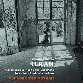 Image of Schaghajegh Nosrati - Charles-Valentin Alkan: Concerto Pour Piano Seul/Esquisses/... CD