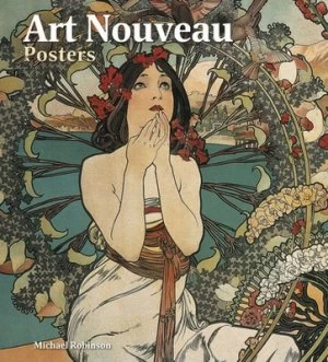 Image of Art Nouveau Posters by Michael Robinson Hardback