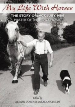 Image of My Life with Horses by Jack Juby and Alison Downes and Alan Childs Book