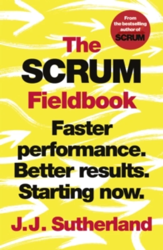 Image of The Scrum Fieldbook : Faster performance. Better results. Starting now. Paperback / softback