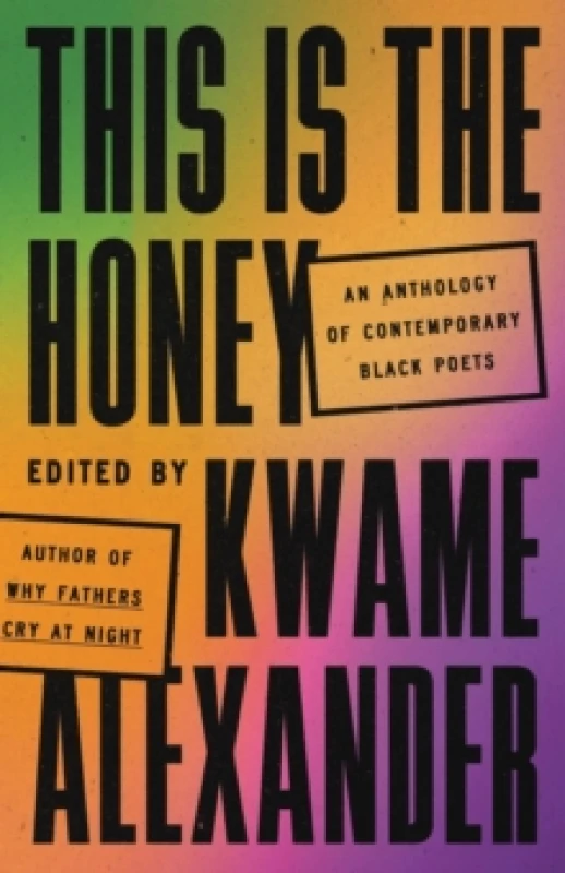 Image of This Is the Honey. Hardback. By Kwame Alexander Books