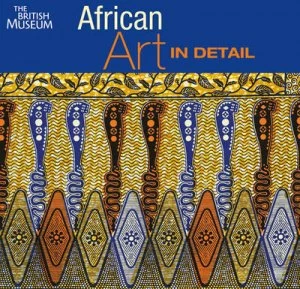 Image of African Art in Detail by Chris Spring Hardback