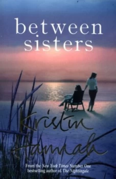Image of Between Sisters by Kristin Hannah Book