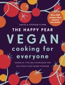 Image of The Happy Pear: Vegan Cooking for Everyone : Over 200 Delicious Recipes That Anyone Can Make