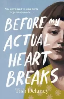 Image of Before my actual heart breaks by Tish Delaney