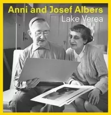 Image of Anni and Josef Albers : By Lake Verea