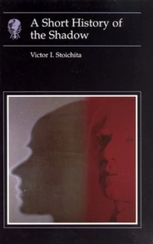Image of A Short History of the Shadow by Victor I. Stoichita Book