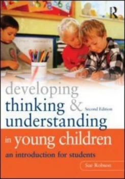 Image of Developing Thinking and Understanding in Young Children by Sue Robson Paperback