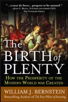 Image of The Birth of Plenty: How the Prosperity of the Modern Work was Created