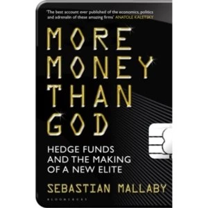 Image of More Money Than God: Hedge Funds and the Making of the New Elite by Sebastian Mallaby (Paperback, 2011)