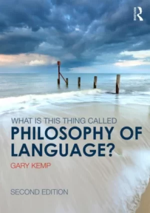 Image of What is this thing called Philosophy of Language?