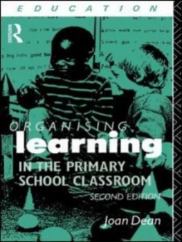 Image of Organising Learning in the Primary School Classroom by Joan Dean Book