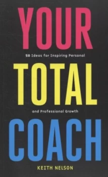 Image of Your Total Coach by Keith Nelson Paperback