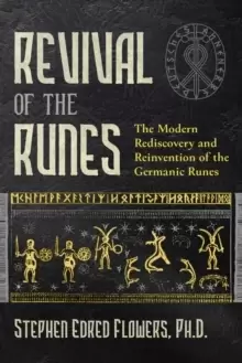 Image of Revival of the Runes : The Modern Rediscovery and Reinvention of the Germanic Runes
