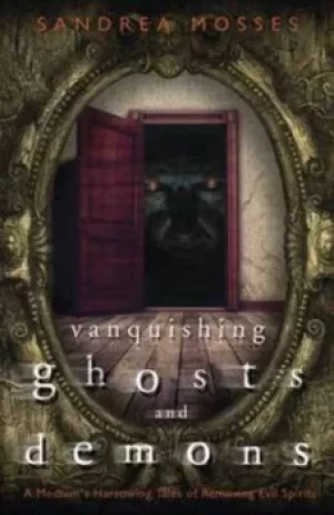 Image of Vanquishing ghosts and demons by Sandrea Mosses